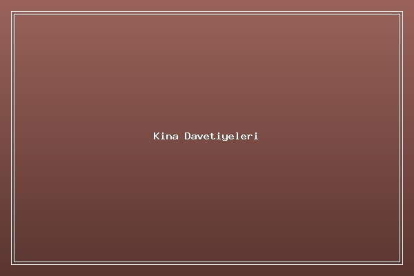 Kına Davetiyeleri